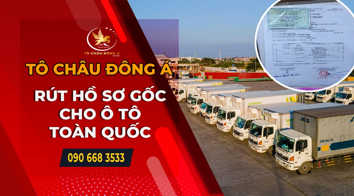 Dịch Vụ Rút Hồ Sơ Gốc Cho Ô Tô Uy Tín Nhất