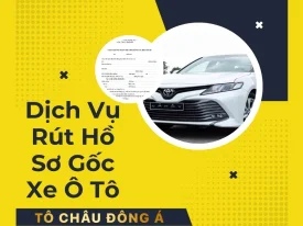 DỊCH VỤ RÚT HỒ SƠ GỐC XE Ô TÔ TẠI BÌNH DƯƠNG 