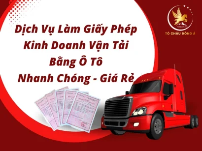 DỊCH VỤ LÀM GIẤY PHÉP KINH DOANH VẬN TẢI BẰNG Ô TÔ